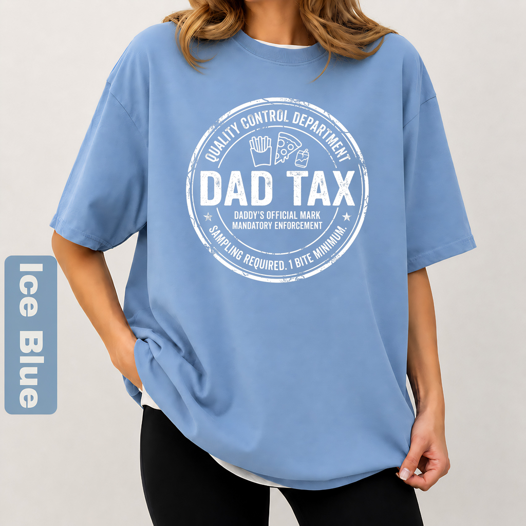 Dad Tax Funny Graphic T-Shirt – Funny Dad Gift Tee | Father’s Day Shirt | Unisex Oversized T-Shirt
