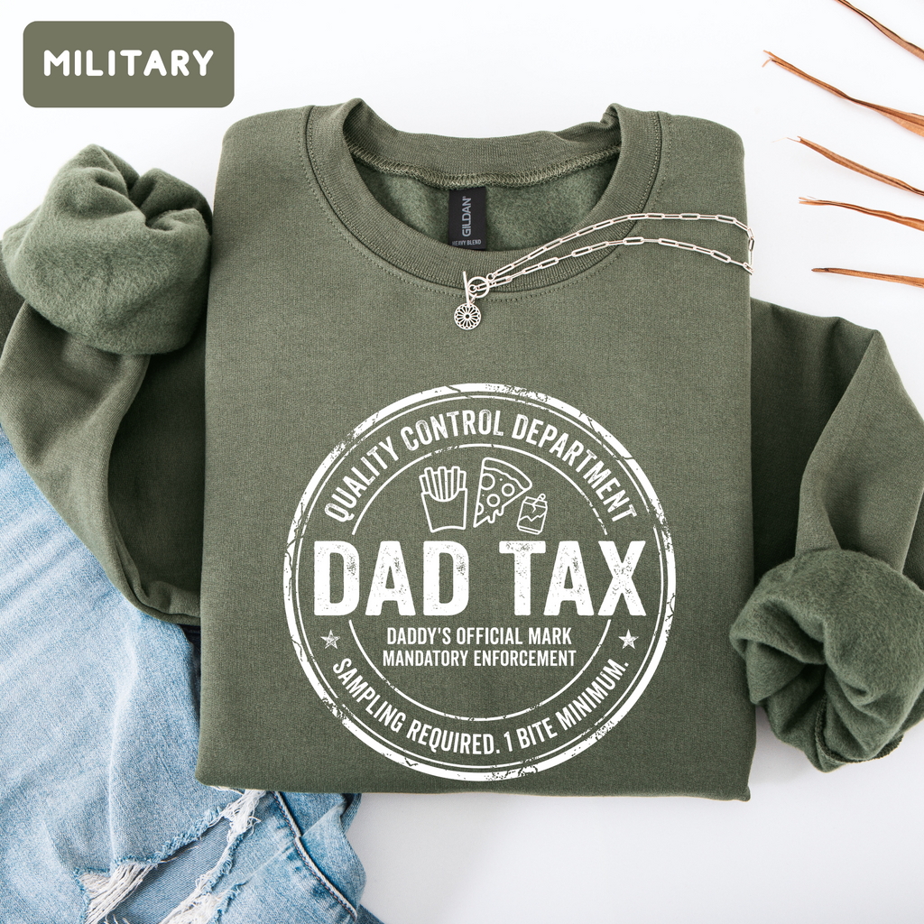 Dad Tax Funny Sweatshirt – Funny Dad Gift Sweatshirt | Cute Father’s Day Crewneck | Unisex Sweatshirt